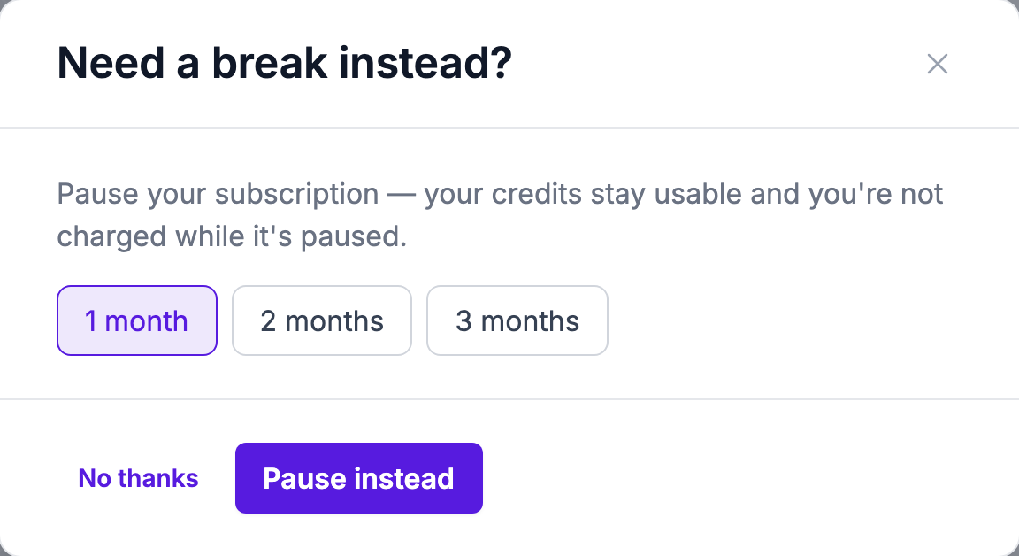 The Need a break instead dialog offering a 1, 2 or 3 month pause, with No thanks and Pause instead buttons